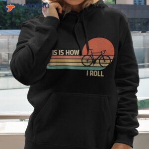 vintage this is how i roll bicycle mountain biking cycling shirt hoodie
