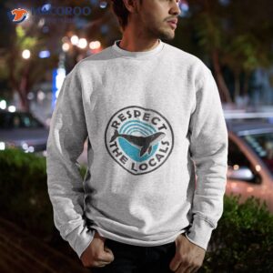 vintage whales respect the locals t shirt personal mother s day gift ideas sweatshirt