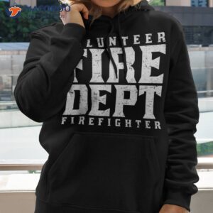 volunteer fire dept firefighter shirt hoodie