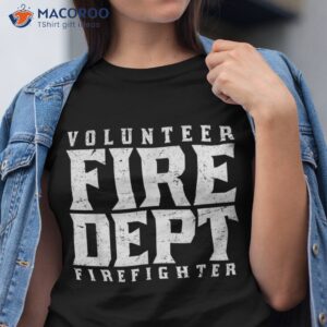 volunteer fire dept firefighter shirt tshirt