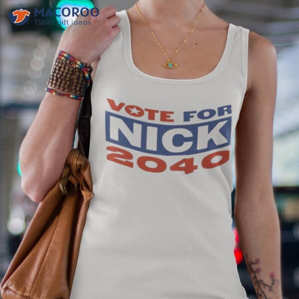 Vote For Nick 2040 Shirt