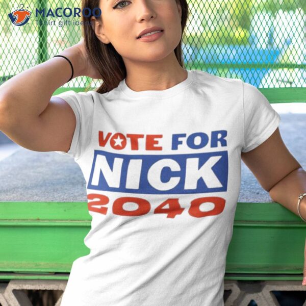 Vote For Nick 2040 Shirt