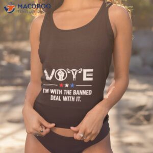 vote im with the banned deal with it shirt tank top 1