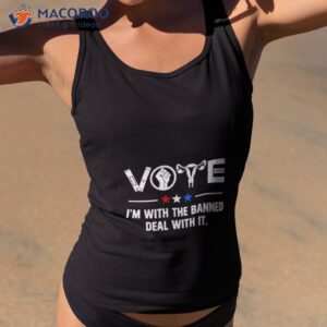 vote im with the banned deal with it shirt tank top 2