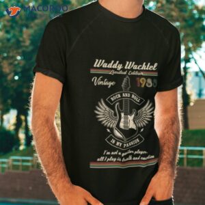 waddy wachtel passion shirt tshirt