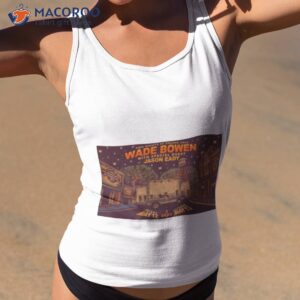 wade bowen may 13 2023 poster shirt tank top 2