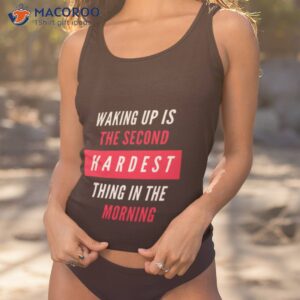 waking up is the second hardest thing in the morning sam harris shirt tank top 1