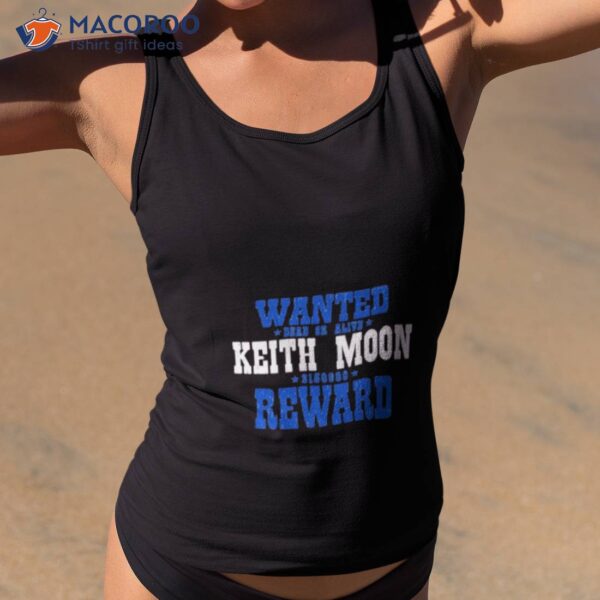 Wanted Dead Or Alive Keith Moon 150000 Reward Shirt