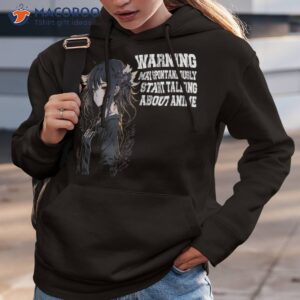 warning may spontaneously start talking about anime shirt hoodie 3