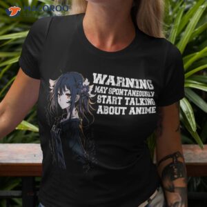 warning may spontaneously start talking about anime shirt tshirt 3