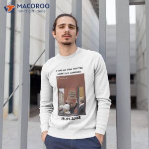 was on stan twitter when this happened 15 05 2023 t shirt sweatshirt 1