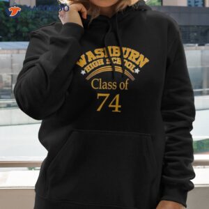 washburn high school class of 74 shirt hoodie