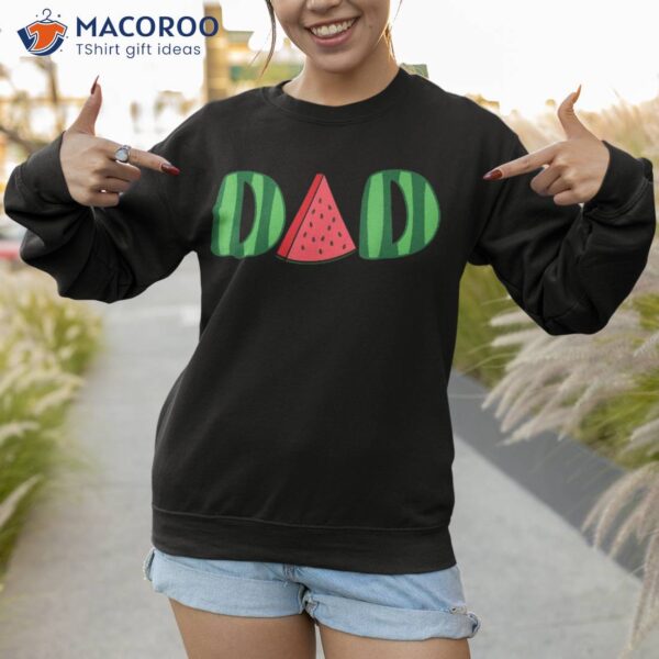 Watermelon Dad Fruitarian Lover Summer Father Fruit Slice Shirt