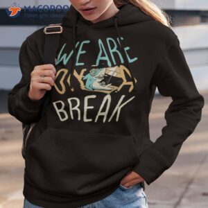 we are on a break summer fish shark shirt hoodie 3