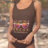 We Are On A Break Teacher Glasses Summer Break Hello Summer Shirt