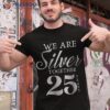 We Are Silver Together 25 Years Wedding Anniversary Shirt