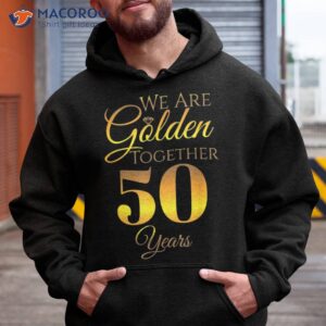 We Are Together – 50 Years 50th Anniversary Wedding Shirt