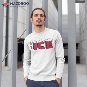 We Got Ice Blitzball 3 Shirt 2 we got ice blitzball 3 shirt sweatshirt 1