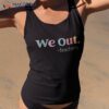 We Out Teacher Last Day Of School End Year Kids Shirt