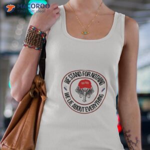 we stand for nothing we life about everything trump shirt tank top 4