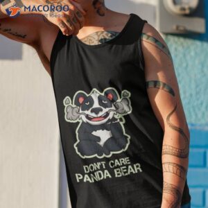 weed panda bear dont care cute shirt tank top 1
