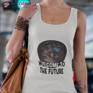 welcome to the future shirt tank top 4