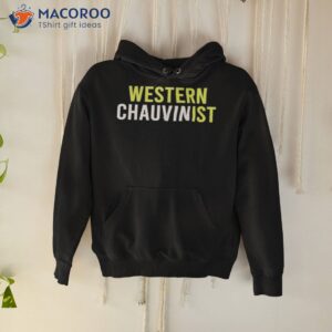 Western Chauvinisshirt