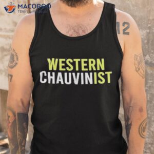 western chauvinist shirt tank top