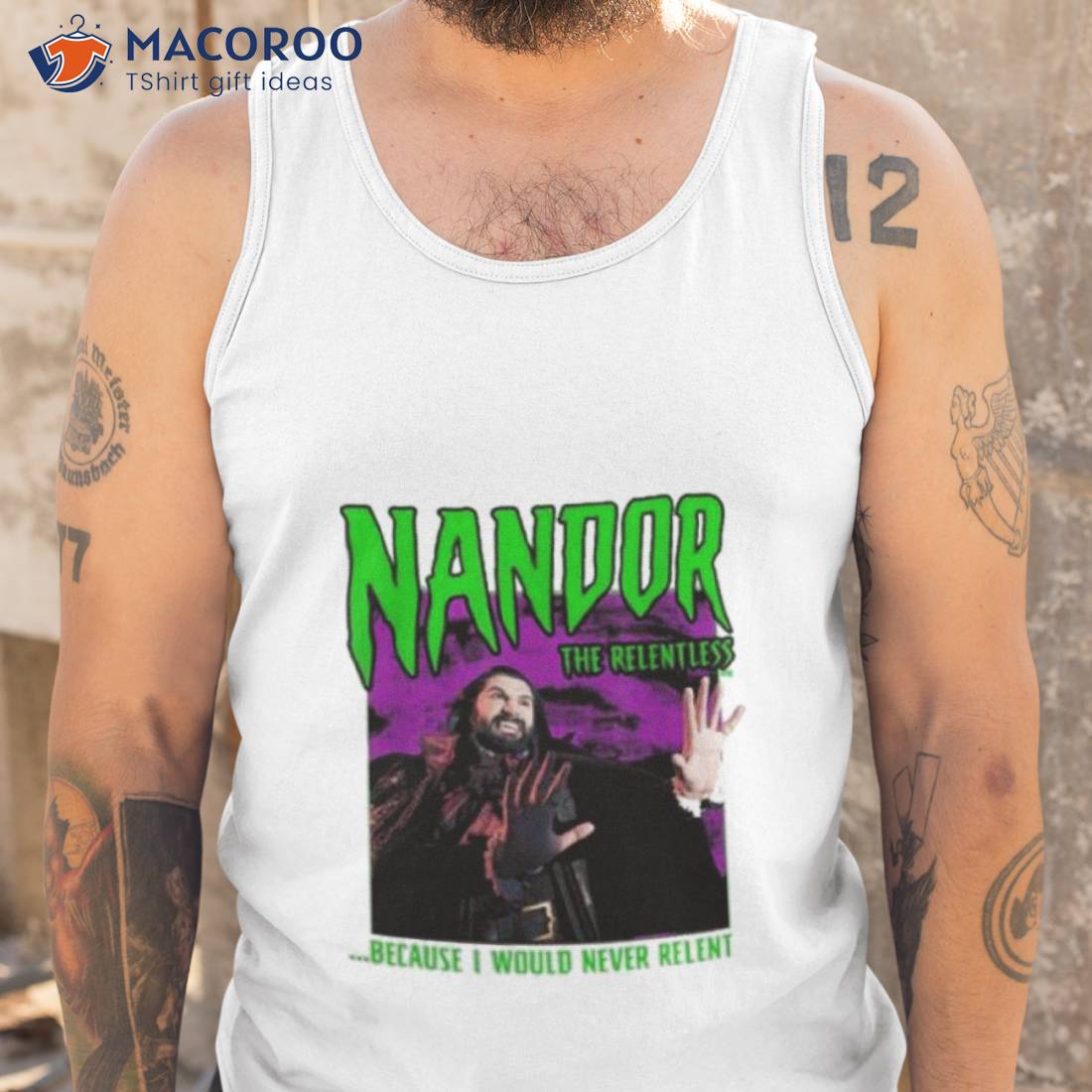What We Do In The Shadows Nandor The Relentless Because I Would Never Relenshirt What We Do In The Shadows Nandor The Relentless Because I Would Never Relenshirt