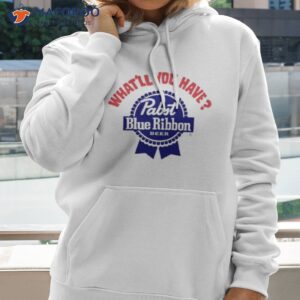 whatll you have pabst blue ribbon beer shirt hoodie