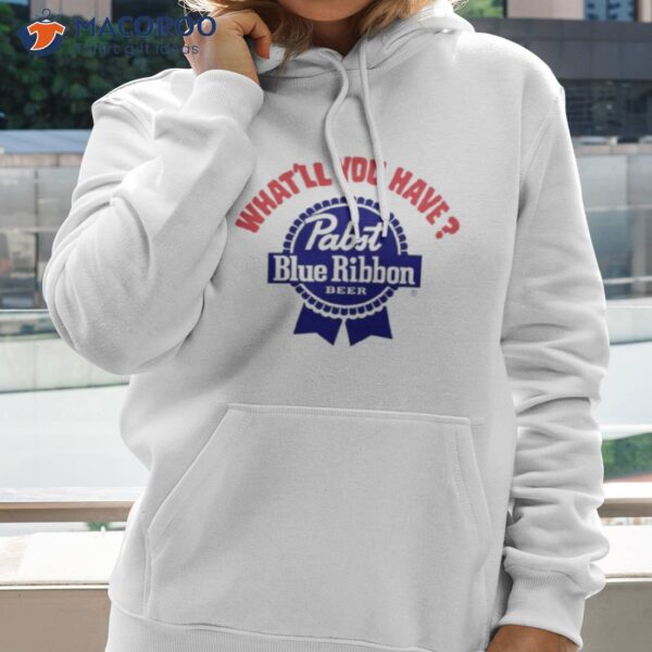 What’ll You Have Pabst Blue Ribbon Beer Shirt