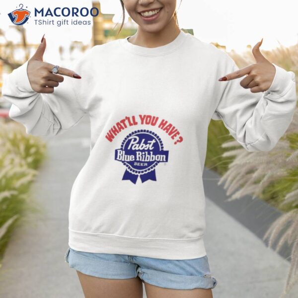 What’ll You Have Pabst Blue Ribbon Beer Shirt