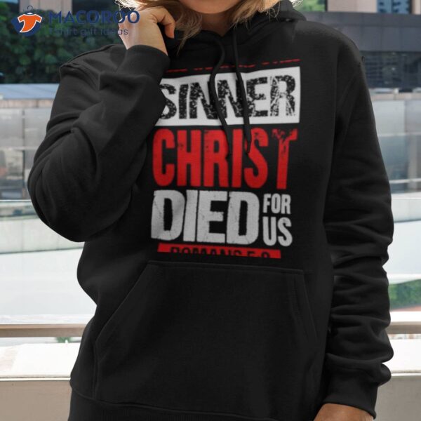 While We Were Still Sinners Christ Died For Us Shirt