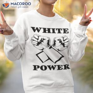 white power shirt sweatshirt 2