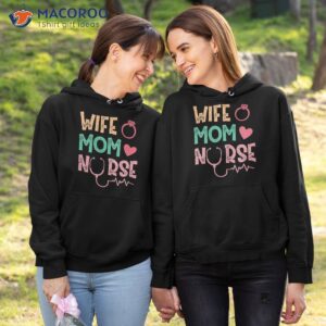 wife mom nurse rn lpn funny nurses nursing mother day t shirt hoodie 1