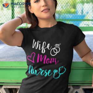 wife mom nurse wo rn lpn mothers day birthday shirt tshirt 1