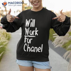 will work for chanel shirt sweatshirt