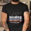 Wiscobirder Birding Is For Everyone Shirt