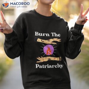 witch burn the patriarchy shirt sweatshirt 2