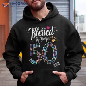 wo blessed by god for 50 years 50th birthday anniversary shirt hoodie