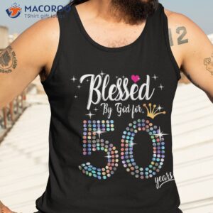 wo blessed by god for 50 years 50th birthday anniversary shirt tank top 3