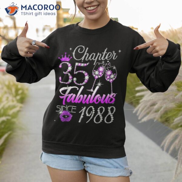 Wo Chapter 35 Fabulous Since 1988 35th Birthday Queen Shirt