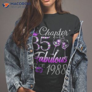 wo chapter 35 fabulous since 1988 35th birthday queen shirt tshirt 2