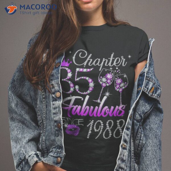 Wo Chapter 35 Fabulous Since 1988 35th Birthday Queen Shirt