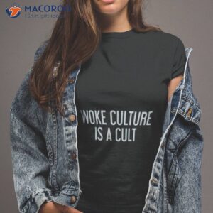 woke culture is a cult shirt tshirt 2