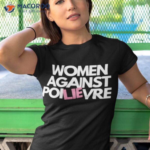 Women Against Poilievre Shirt