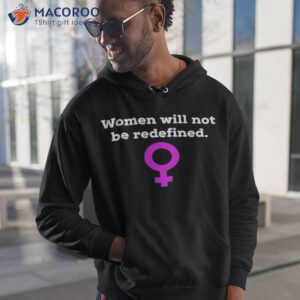 women will not be redefined shirt 2 hoodie 1