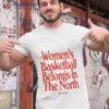 Women’s Basketball Belongs In The North 2023 Shirt