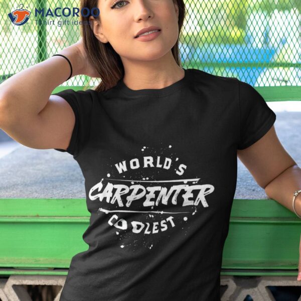 World’s Coolest Carpenter Occupation Funny Office Shirt