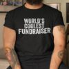 World’s Coolest Fundraiser Occupation Funny Office Shirt